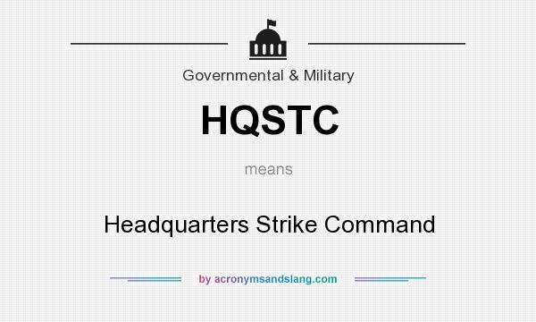 What does HQSTC mean? It stands for Headquarters Strike Command