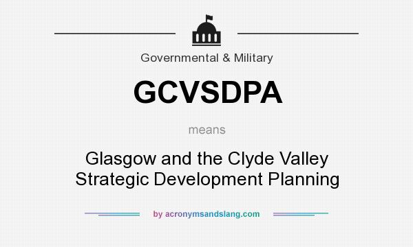 What does GCVSDPA mean? It stands for Glasgow and the Clyde Valley Strategic Development Planning