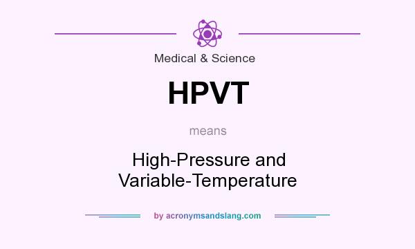 What does HPVT mean? It stands for High-Pressure and Variable-Temperature