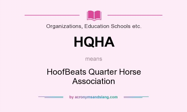 What does HQHA mean? It stands for HoofBeats Quarter Horse Association
