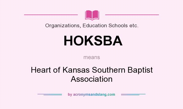 What does HOKSBA mean? It stands for Heart of Kansas Southern Baptist Association