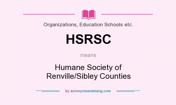 What does HSRSC mean? It stands for Humane Society of Renville/Sibley Counties