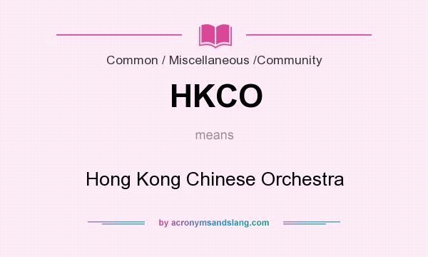 What does HKCO mean? It stands for Hong Kong Chinese Orchestra