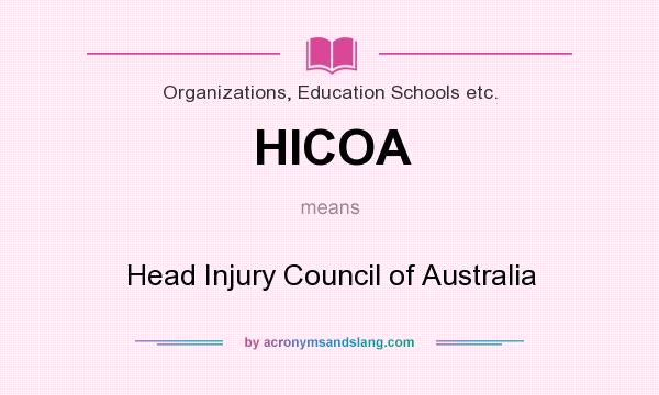 What does HICOA mean? It stands for Head Injury Council of Australia