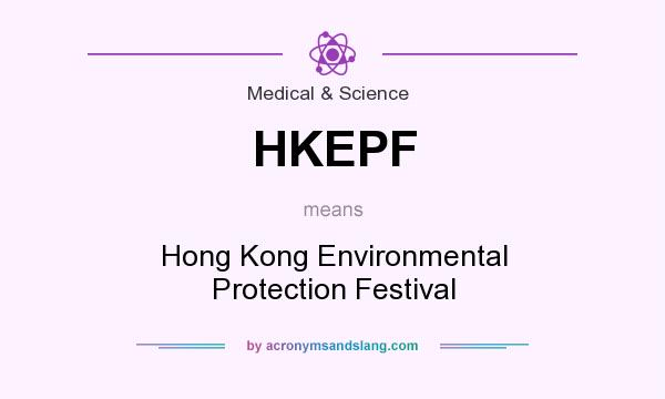 What does HKEPF mean? It stands for Hong Kong Environmental Protection Festival