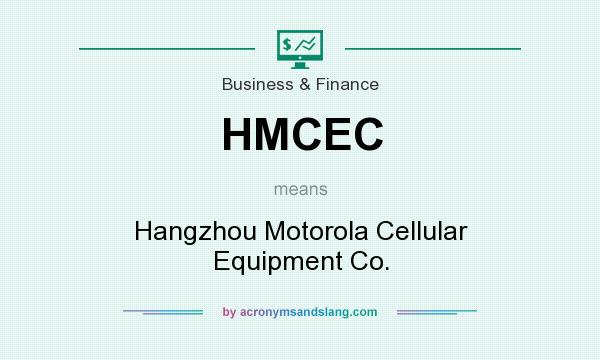 What does HMCEC mean? It stands for Hangzhou Motorola Cellular Equipment Co.