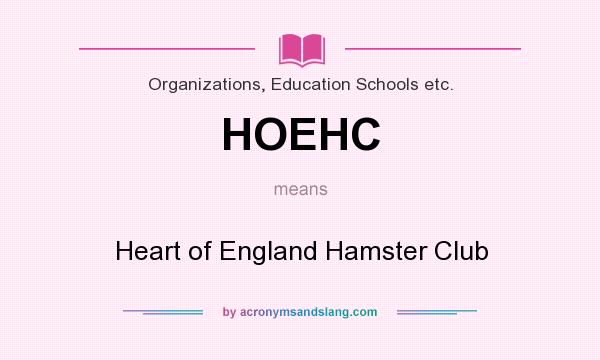 What does HOEHC mean? It stands for Heart of England Hamster Club