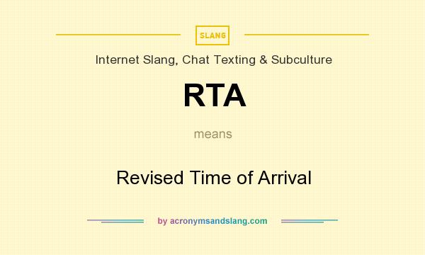 What does RTA mean? It stands for Revised Time of Arrival
