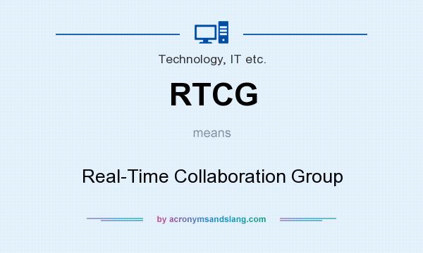 What does RTCG mean? It stands for Real-Time Collaboration Group
