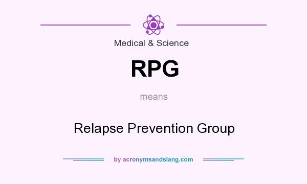 What does RPG mean? It stands for Relapse Prevention Group