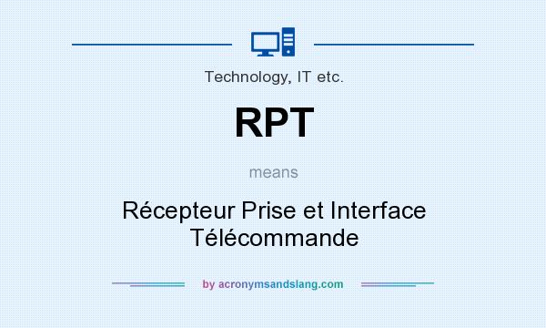What does RPT mean? It stands for Récepteur Prise et Interface Télécommande