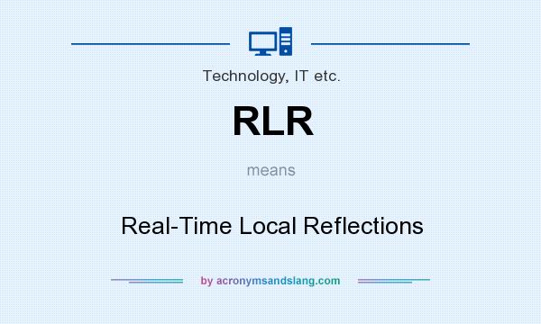 What does RLR mean? It stands for Real-Time Local Reflections
