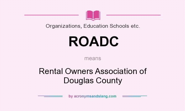 What does ROADC mean? It stands for Rental Owners Association of Douglas County