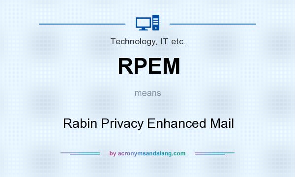 What does RPEM mean? It stands for Rabin Privacy Enhanced Mail