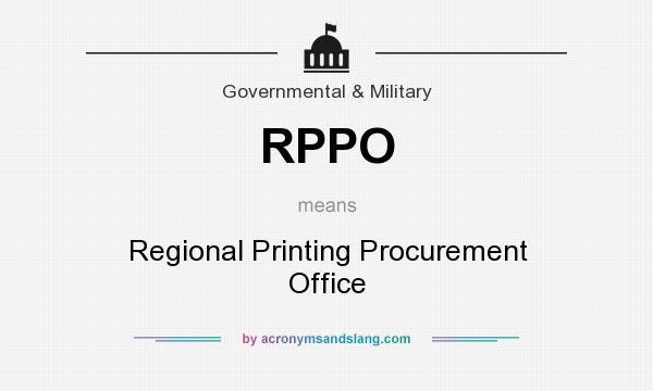 What does RPPO mean? It stands for Regional Printing Procurement Office