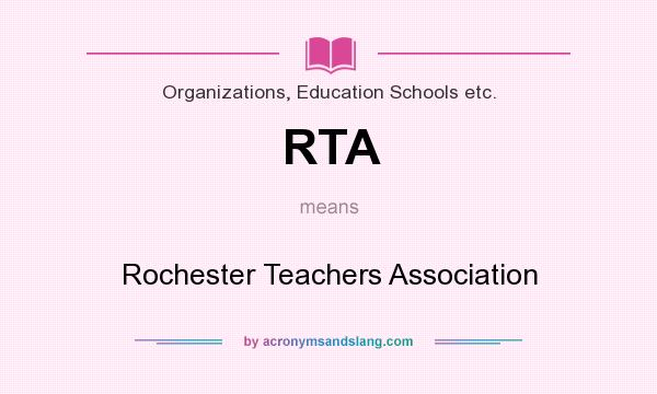 What does RTA mean? It stands for Rochester Teachers Association