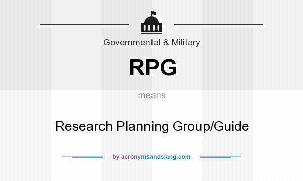 What does RPG mean? It stands for Research Planning Group/Guide