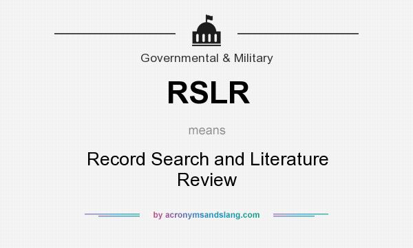 What does RSLR mean? It stands for Record Search and Literature Review