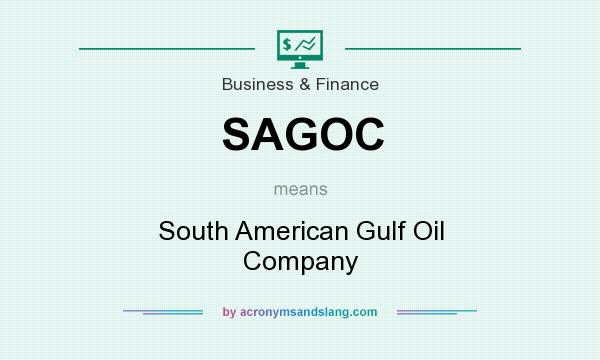 What does SAGOC mean? It stands for South American Gulf Oil Company