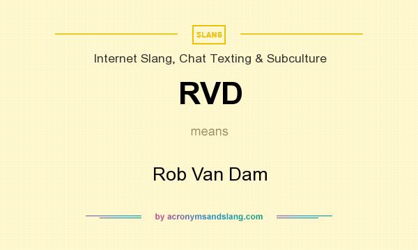 What does RVD mean? It stands for Rob Van Dam