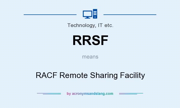 What does RRSF mean? It stands for RACF Remote Sharing Facility