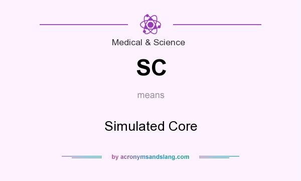 What does SC mean? It stands for Simulated Core