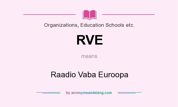 What does RVE mean? It stands for Raadio Vaba Euroopa