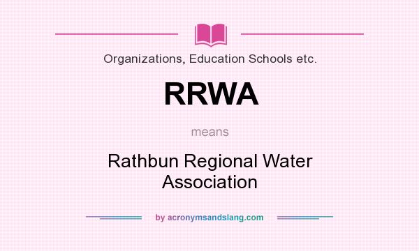 What does RRWA mean? It stands for Rathbun Regional Water Association