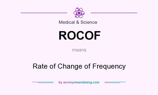 What does ROCOF mean? It stands for Rate of Change of Frequency