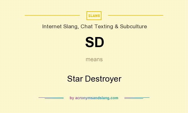 What does SD mean? It stands for Star Destroyer