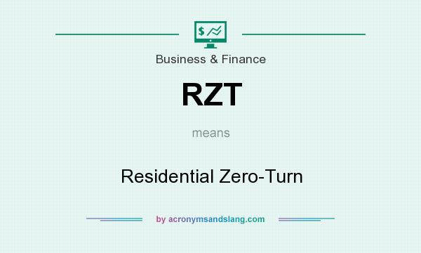 What does RZT mean? It stands for Residential Zero-Turn