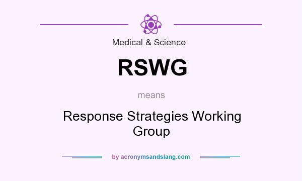 What does RSWG mean? It stands for Response Strategies Working Group