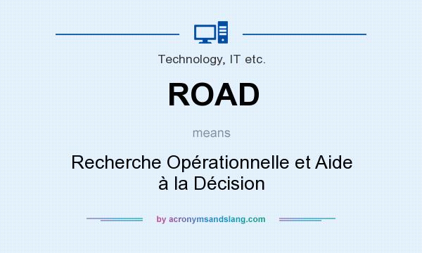 What does ROAD mean? It stands for Recherche Opérationnelle et Aide à la Décision