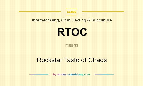 What does RTOC mean? It stands for Rockstar Taste of Chaos