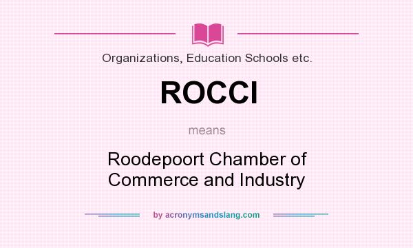 What does ROCCI mean? It stands for Roodepoort Chamber of Commerce and Industry