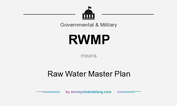 What does RWMP mean? It stands for Raw Water Master Plan