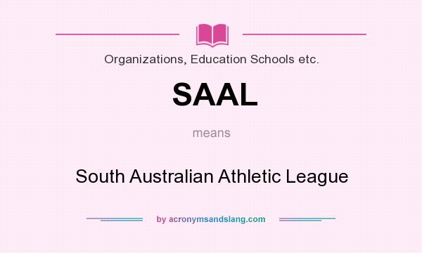 What does SAAL mean? It stands for South Australian Athletic League