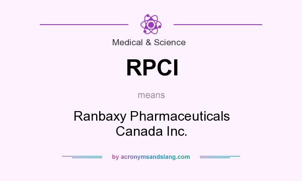 What does RPCI mean? It stands for Ranbaxy Pharmaceuticals Canada Inc.