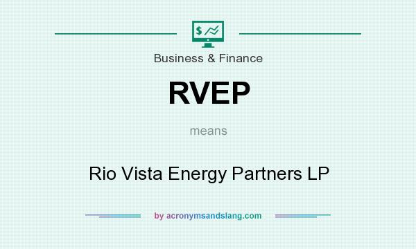 What does RVEP mean? It stands for Rio Vista Energy Partners LP
