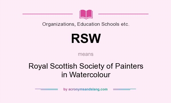 What does RSW mean? It stands for Royal Scottish Society of Painters in Watercolour