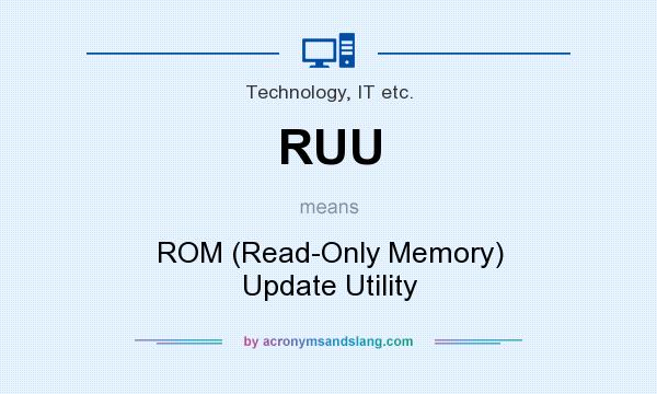 What does RUU mean? It stands for ROM (Read-Only Memory) Update Utility