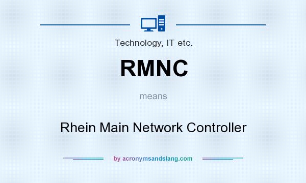 What does RMNC mean? It stands for Rhein Main Network Controller