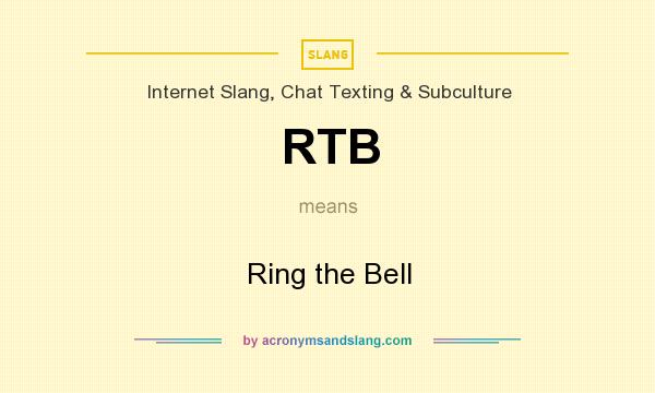 What does RTB mean? It stands for Ring the Bell