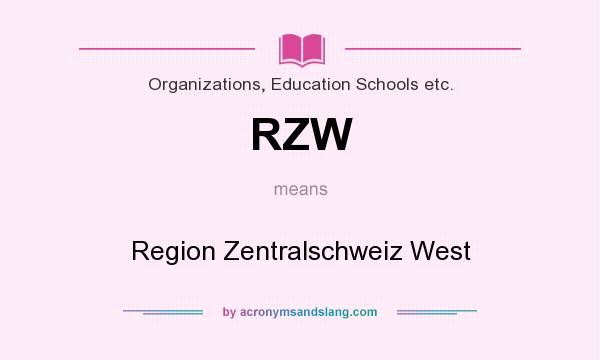 What does RZW mean? It stands for Region Zentralschweiz West