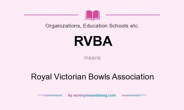What does RVBA mean? It stands for Royal Victorian Bowls Association