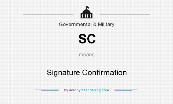 What does SC mean? It stands for Signature Confirmation