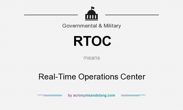 What does RTOC mean? It stands for Real-Time Operations Center