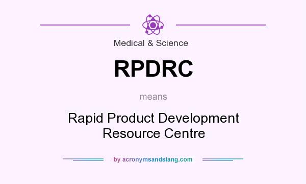 What does RPDRC mean? It stands for Rapid Product Development Resource Centre