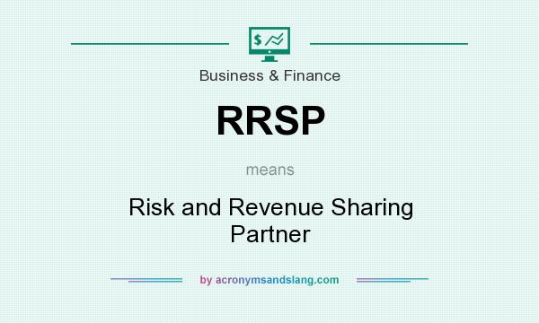 What does RRSP mean? It stands for Risk and Revenue Sharing Partner
