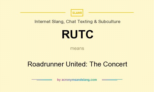 What does RUTC mean? It stands for Roadrunner United: The Concert